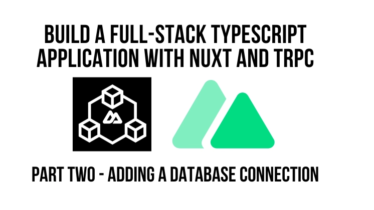 Nuxt.js and TypeScript logos - Build A Full-Stack Typescript Application with Nuxt and tRPC - DEV ...