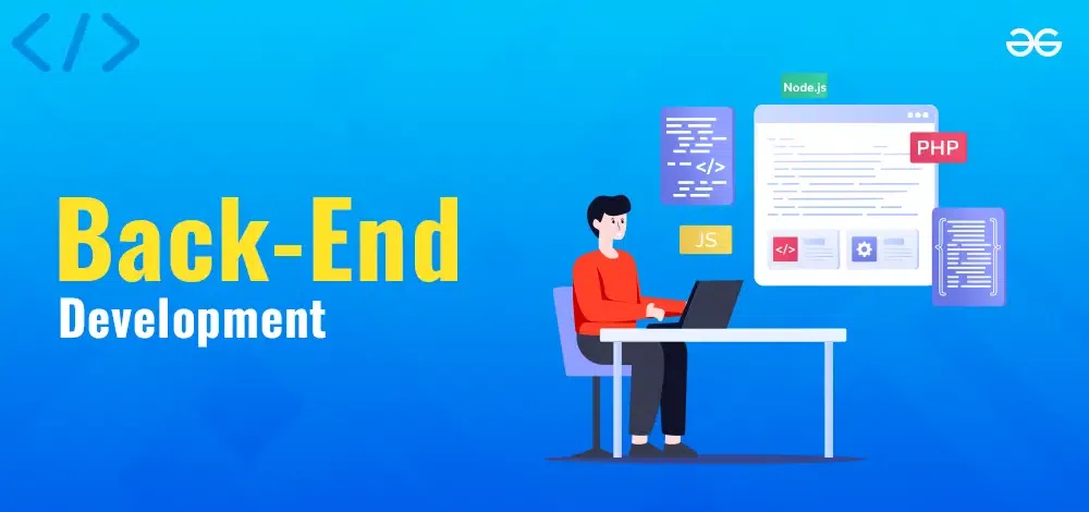 backend development - Backend Development - GeeksforGeeks